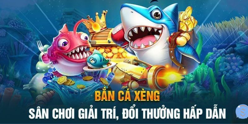 Truy cập ngư trường bắn cá xèng săn thưởng lớn