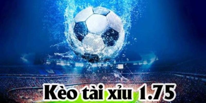 Tài Xỉu 1.75