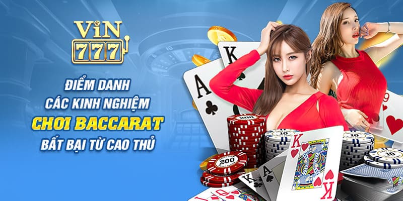 Cách Chơi Baccarat Luôn Thắng Nâng Tỷ Lệ Chiến Thắng Lên 98%